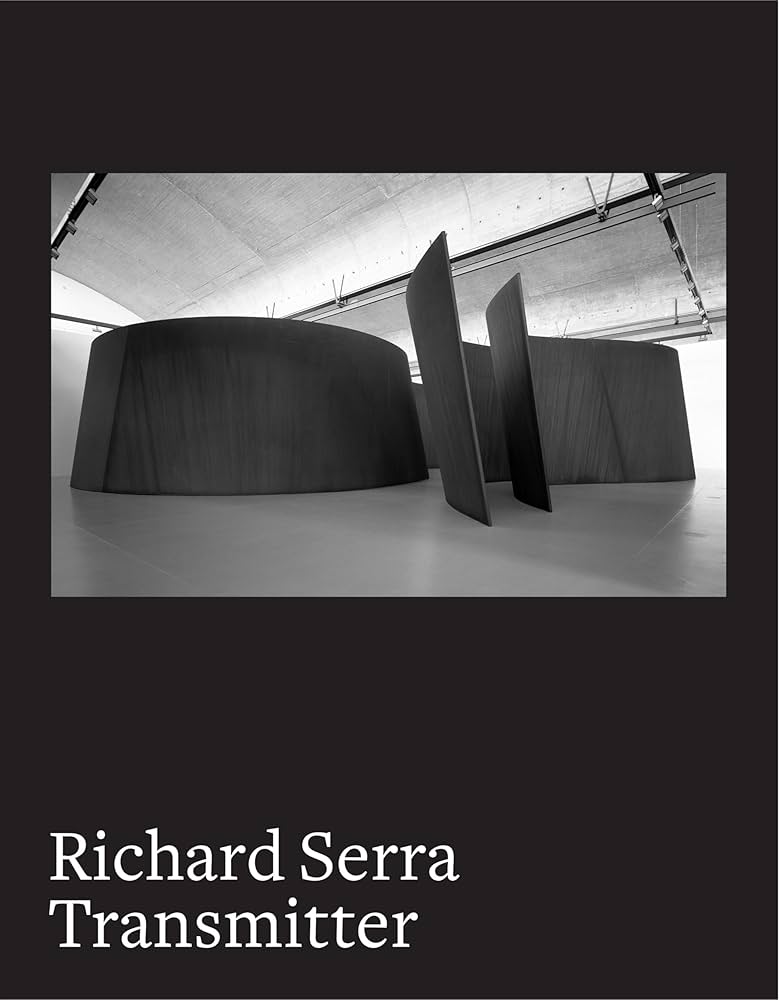Richard Serra: Transmitter: Stavrinaki, Maria, Binet, Hélène